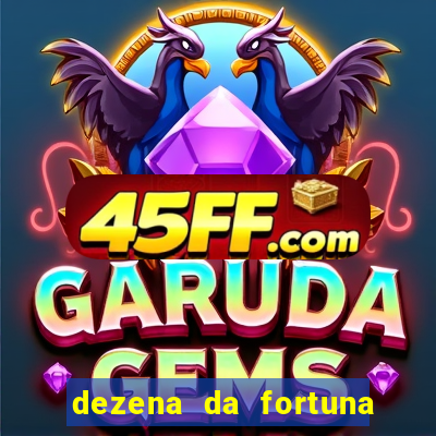 dezena da fortuna como funciona